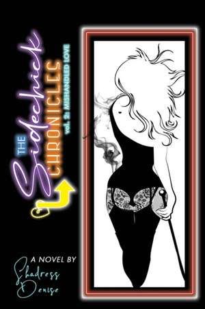 The Sidechick Chronicles de Shadress Denise