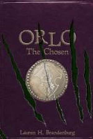 Orlo The Chosen de Lauren H Brandenburg