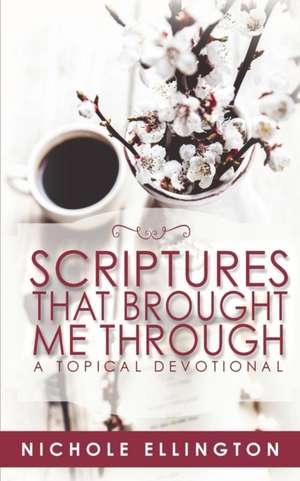 Scriptures That Brought Me Through de Nichole Ellington