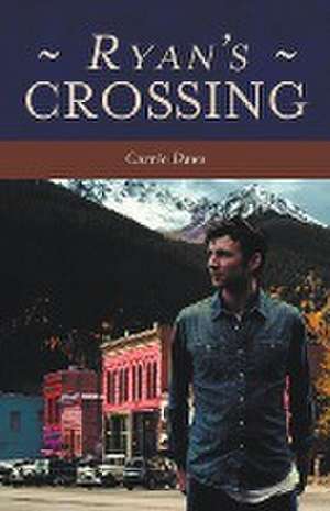 Ryan's Crossing de Carrie Daws