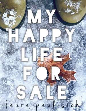 My Happy Life for Sale de Laura Paulisich