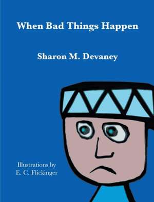 When Bad Things Happen de Sharon M. Devaney