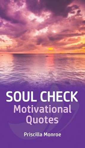 Soul Check Motivational Quotes de Monroe, Priscilla