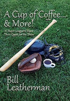 A Cup of Coffee and More de Bill Leatherman