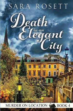 Death in an Elegant City de Sara Rosett