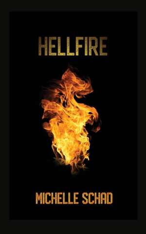 Hellfire de Michelle Schad