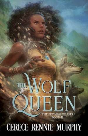 The Wolf Queen de Cerece Rennie Murphy