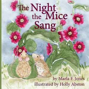 The Night the Mice Sang de Marla Jones