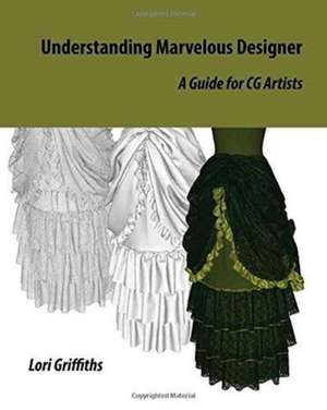 Understanding Marvelous Designer de Lori Griffiths