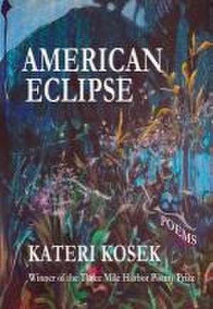 American Eclipse de Kateri Kosek