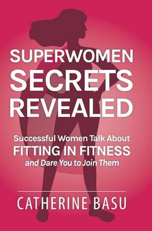 Superwomen Secrets Revealed de Catherine Turley