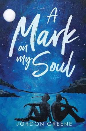 A Mark on My Soul de Jordon Greene