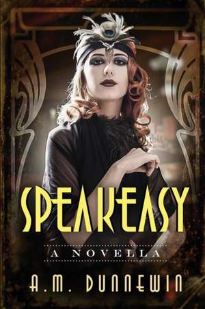 Speakeasy de A. M. Dunnewin