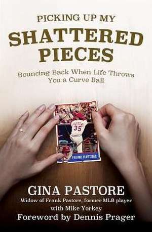 Picking Up My Shattered Pieces de Gina Pastore