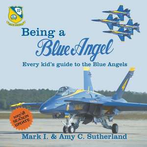 Being a Blue Angel de Mark I. Sutherland