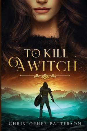 To Kill A Witch de Christopher Patterson
