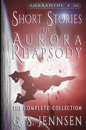 Short Stories of Aurora Rhapsody de G. S. Jennsen