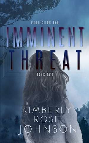 Imminent Threat de Kimberly Rose Johnson