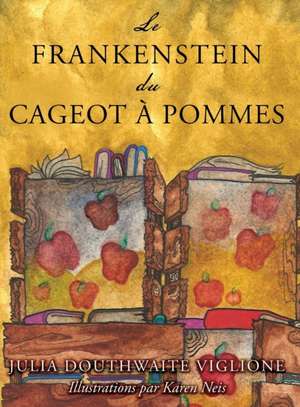 Le Frankenstein du cageot à pommes de Julia Douthwaite Viglione