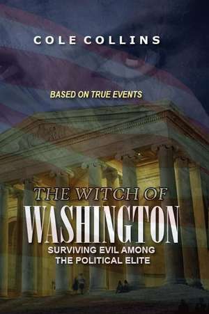 The Witch Of Washington de Cole Collins