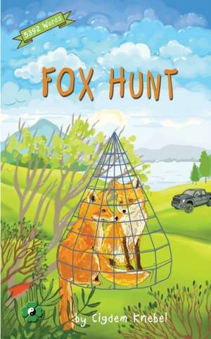 Fox Hunt: Decodable Chapter Book for Kids with Dyslexia de Cigdem Knebel