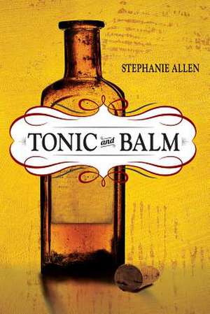 Tonic and Balm de Stephanie Allen