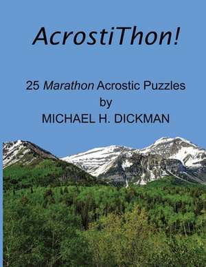 AcrostiThon! de Michael H. Dickman