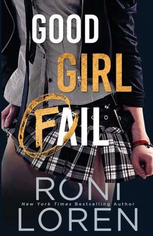 Good Girl Fail de Roni Loren