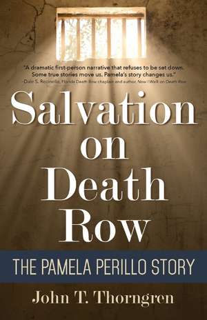 Salvation on Death Row: The Pamela Perillo Story de John T. Thorngren