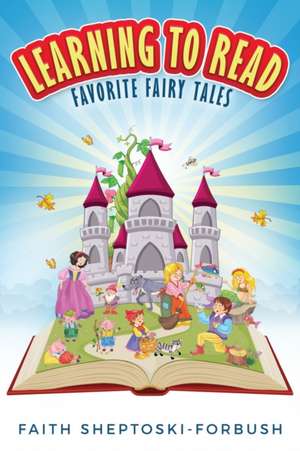 Learning to Read: Favorite Fairy Tales de Faith Sheptoski-Forbush