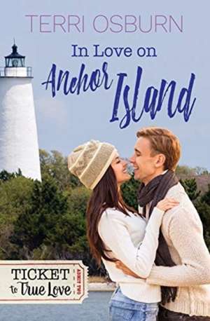 In Love On Anchor Island de Terri Osburn