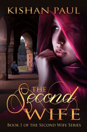 The Second Wife de Kishan Paul