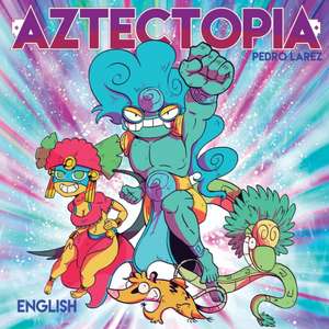 Aztectopia de Pedro Larez