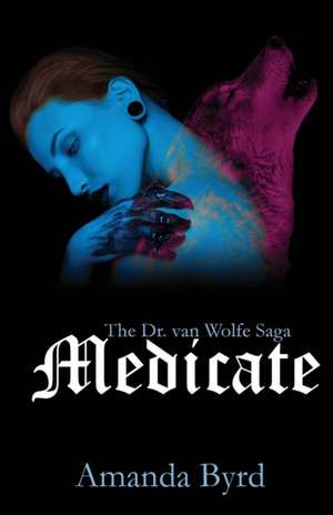 Medicate de Amanda Byrd