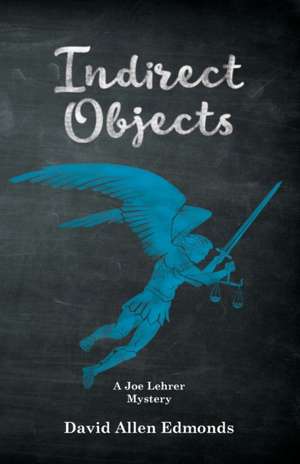 Indirect Objects: A Joe Lehrer Mystery de David Allen Edmonds