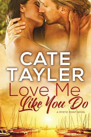 Love Me Like You Do de Cate Tayler