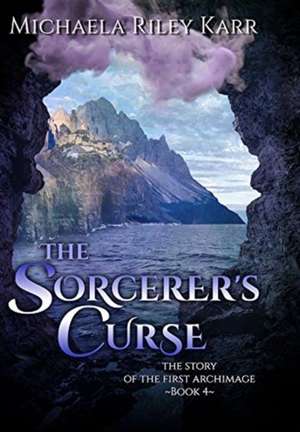 The Sorcerer's Curse de Michaela Riley Karr