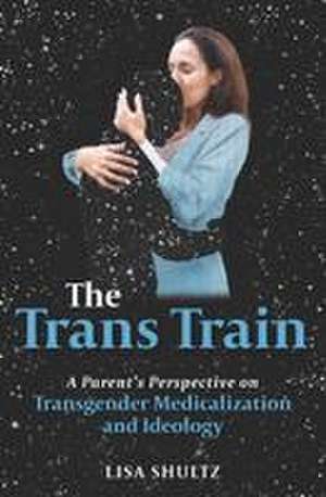 The Trans Train de Lisa Shultz