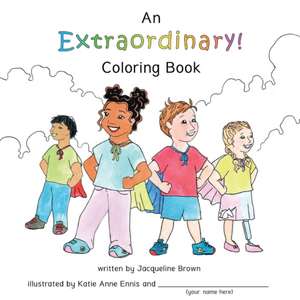 An Extraordinary Coloring Book de Jacqueline Brown