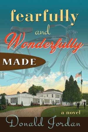 Fearfully and Wonderfully Made de Donald Jordan