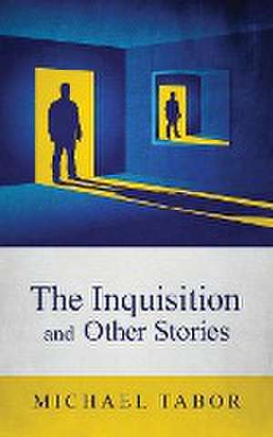 The Inquisition and Other Stories de Michael Tabor