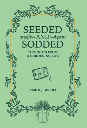 Seeded and Sodded de Carol J. Michel