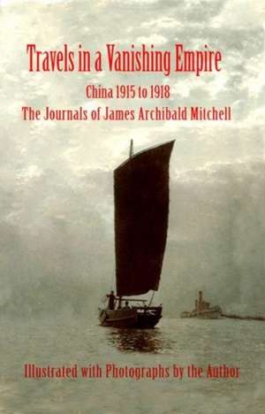 Travels in a Vanishing Empire de James Archibald Mitchell