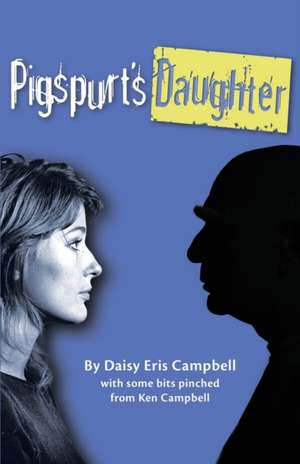 Pigspurt's Daughter de Daisy Eris Campbell