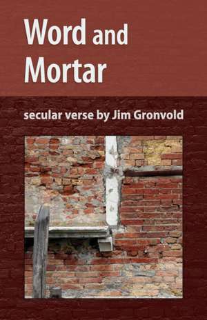 Word and Mortar de Jim Gronvold