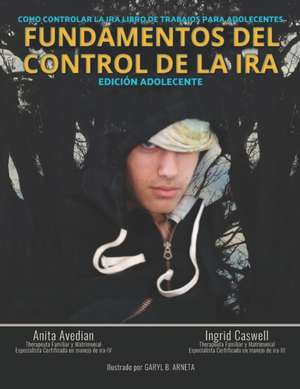 Fundamentos del Control de la IRA: Edición Adolescente de Ingrid Caswell