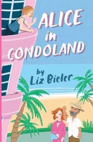 Alice in Condoland de Liz Bieler