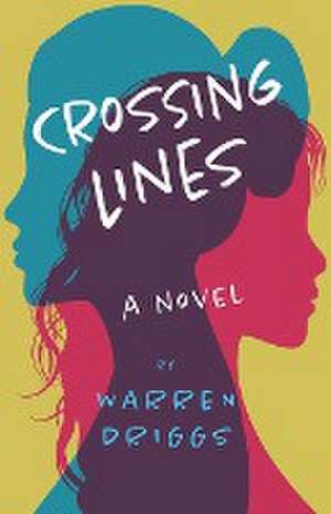 Crossing Lines de Warren Driggs