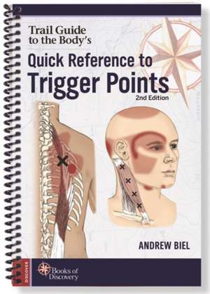 Trail Guide to the Body′s Quick Reference to Trigger Points, Second Edition de Andrew Biel