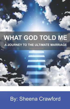 A Journey to the Ultimate Marriage de Sheena Crawford